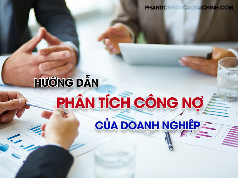 Hướng dẫn phân tích công nợ của Doanh nghiệp