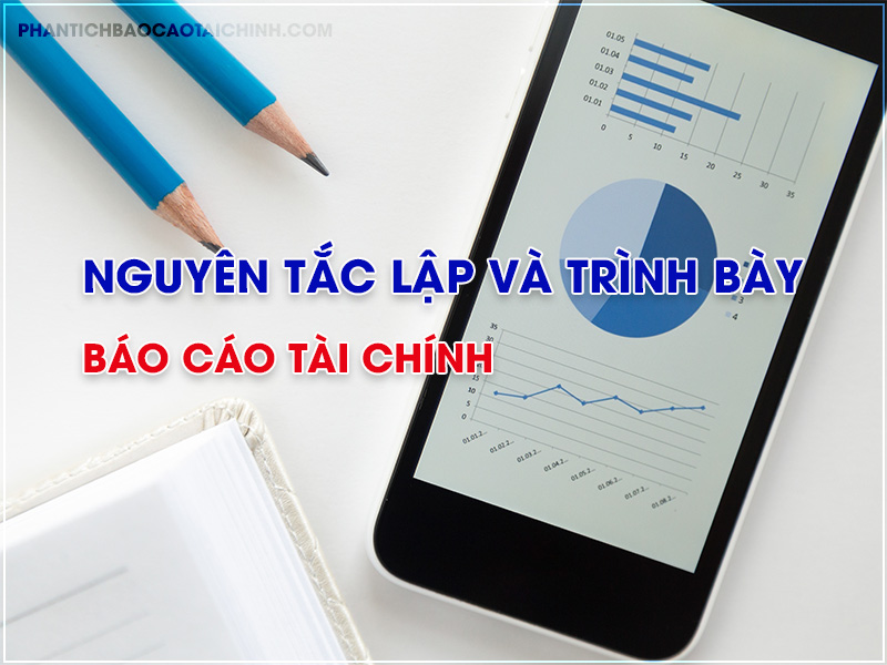 Nguyên tắc lập và trình bày báo cáo tài chính